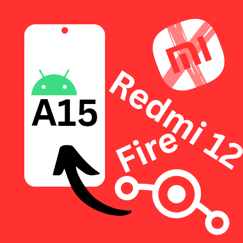 LineageOS for Redmi 12 Fire Guide by me